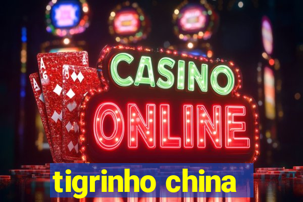 tigrinho china